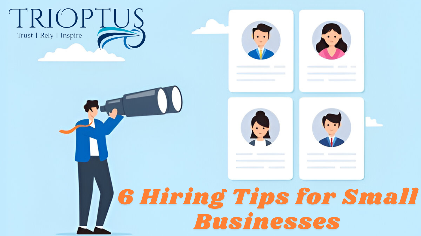 6 Essential Hiring Tips for Small Businesses